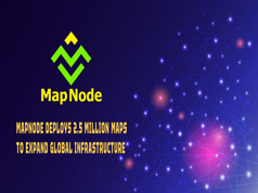 MAPNODE DEPLOYS 2.5 MILLION MAPS TO EXPAND GLOBAL INFRASTRUCTURE